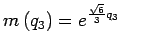 $\displaystyle m\left( q_{3}\right) =e^{\frac{\sqrt{6}}{3}q_{3}}
 \ \ \ \ \ $